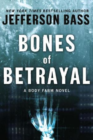 [Body Farm 04] • Bones of Betrayal